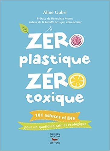 Zéro plastique zéro toxique Aline Gubri vrac-zero-dechet-ecolo-toulouse